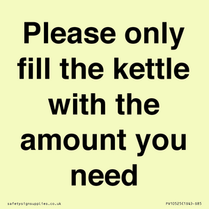 Please only fill the kettle with the amount you need